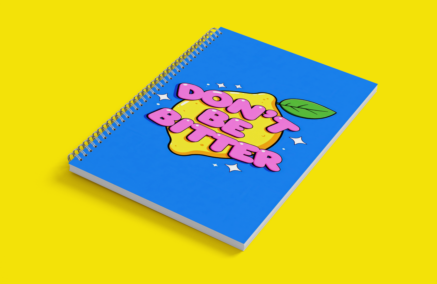 Don't Be Bitter Notebook